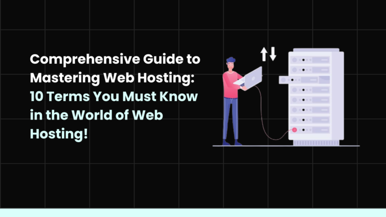 10 Terms You Must Know in the World of Web Hosting