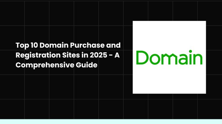 Top 10 Domain Purchase and Registration Sites in 2025 - A Comprehensive Guide