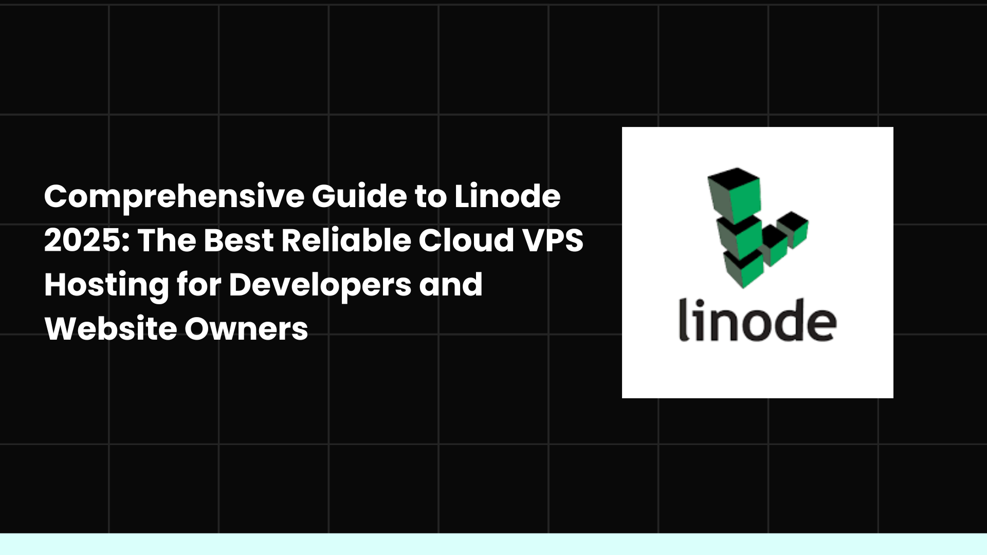 Comprehensive Guide to Linode 2025: The Best Reliable Cloud VPS Hosting for Developers and Website Owners