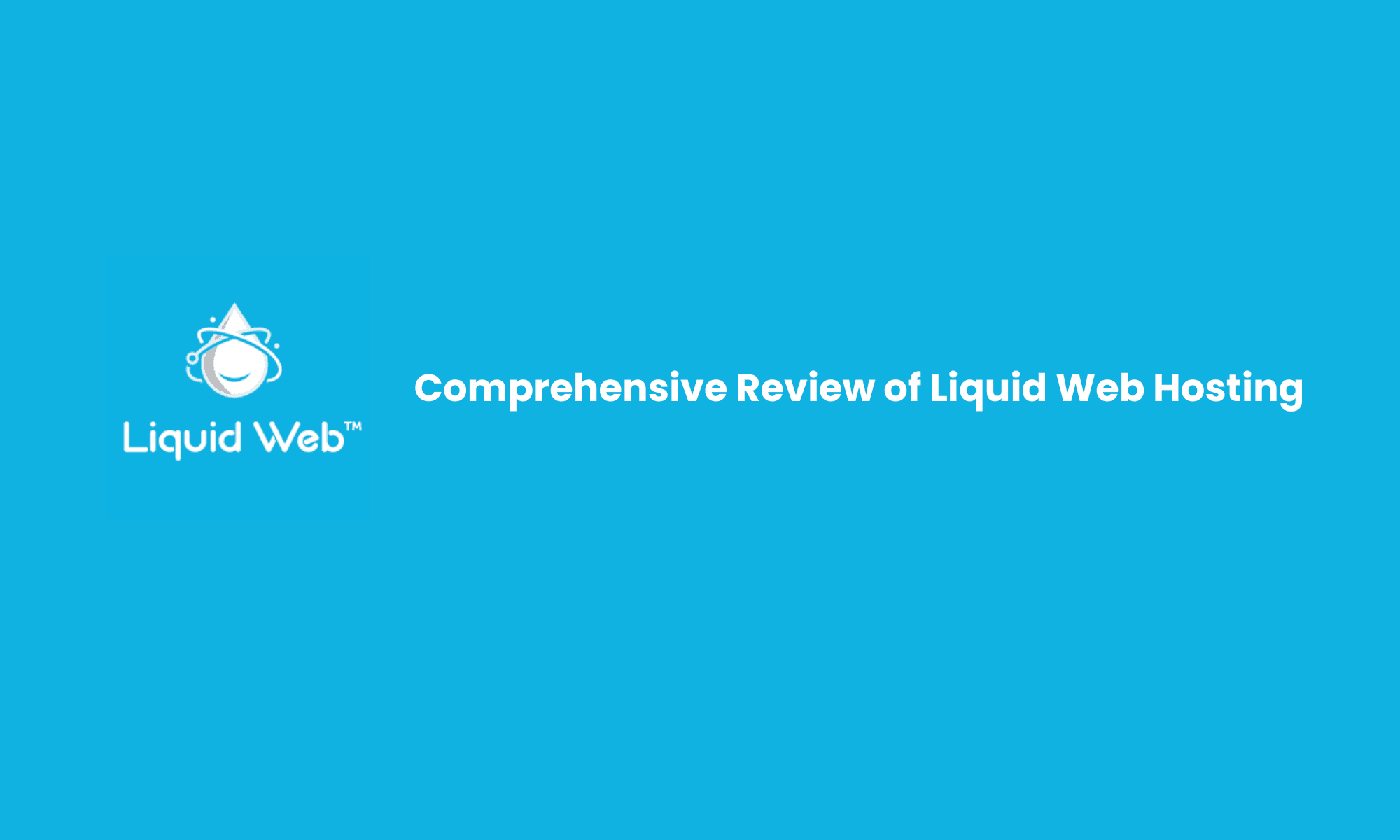 Liquid Web Hosting Review: Is It the Right Choice for You?