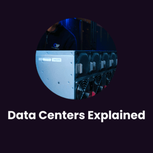 Data Centers Explained