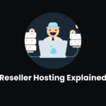 Reseller Hosting Explained