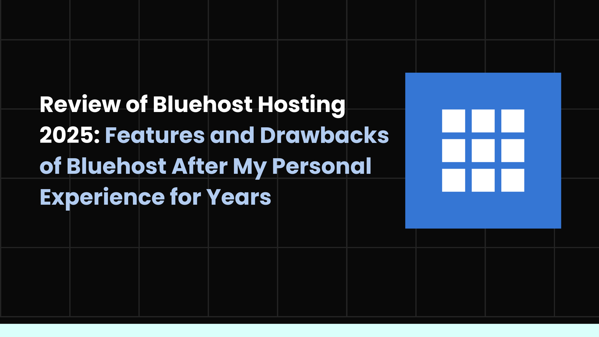 Review of Bluehost Hosting 2025: Features and Drawbacks of Bluehost After My Personal Experience for Years