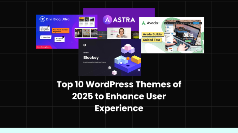 Top 10 WordPress Themes of 2025 to Enhance User Experience