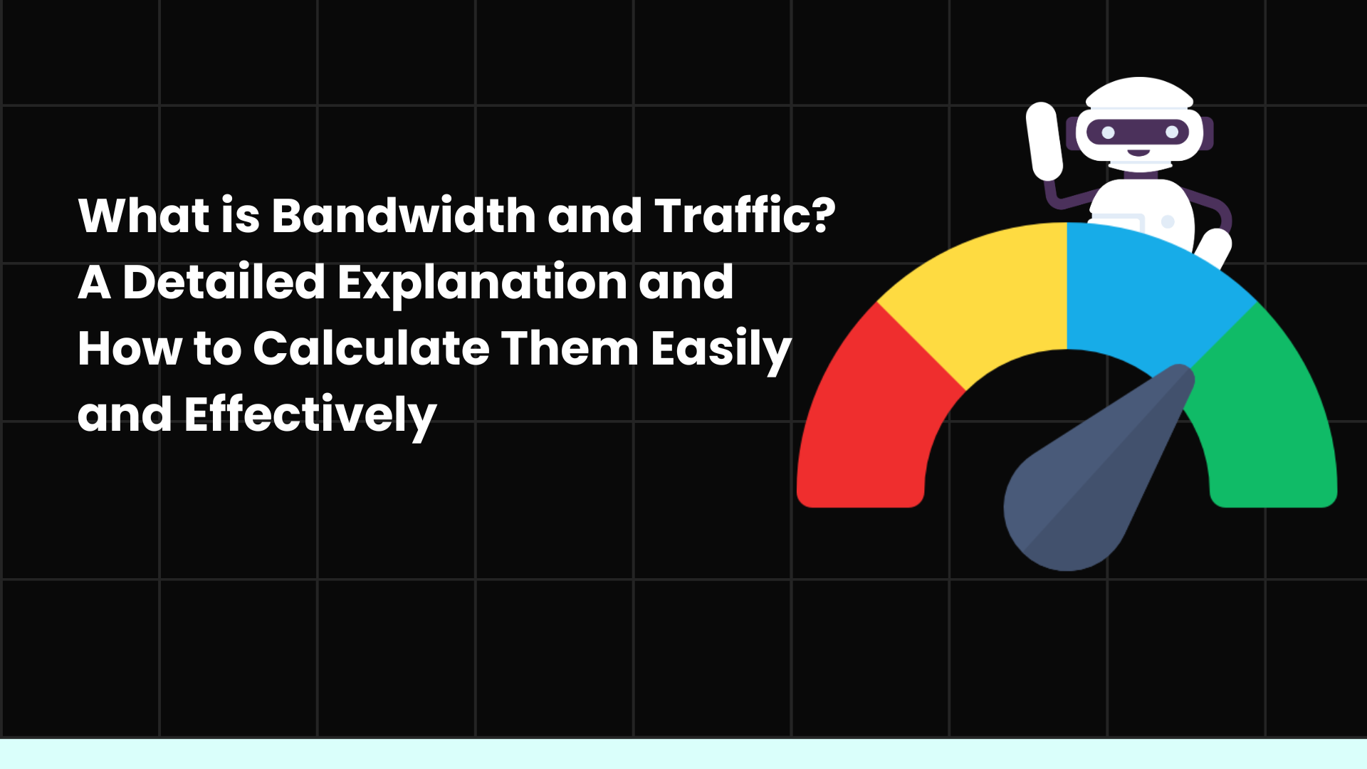 What is Bandwidth and Traffic A Detailed Explanation and How to Calculate Them Easily and Effectively