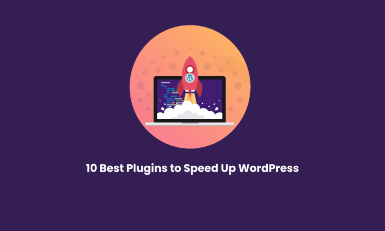 10 Best Plugins to Speed Up WordPress