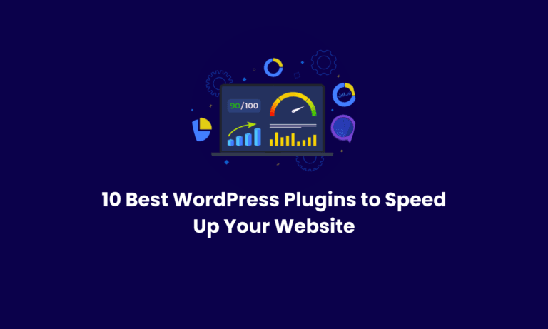 10 Best WordPress Plugins to Speed Up Your Website in [2025]