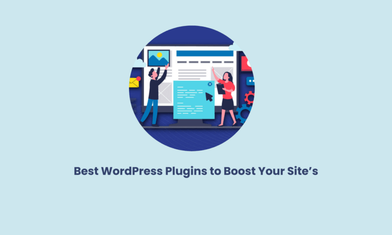 Best WordPress Plugins to Boost Your Site’s